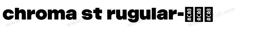 chroma st rugular字体转换
